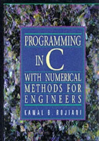 [READING BOOK]-Programming in C with Numerical Methods for Engineers by Kamal B. Rojiani (1995-12-14)