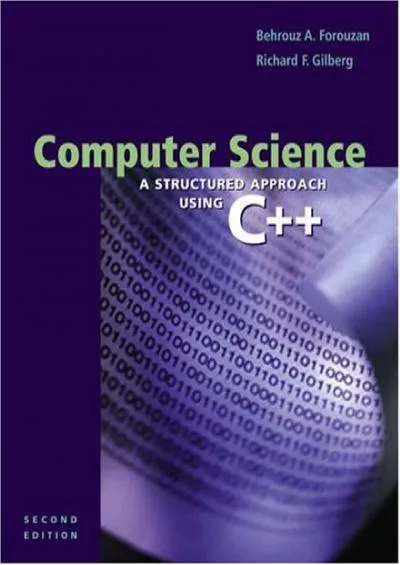 [PDF]-Computer Science: A Structured Approach Using C++, Second Edition: A Structured Approach Using C++, 2nd