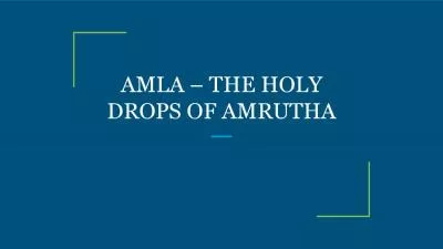 AMLA – THE HOLY DROPS OF AMRUTHA