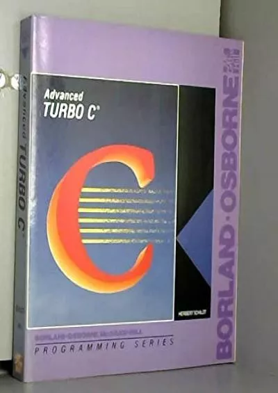 [READ]-Advanced Turbo C (Borland-Osborne/McGraw-Hill Programming Series)