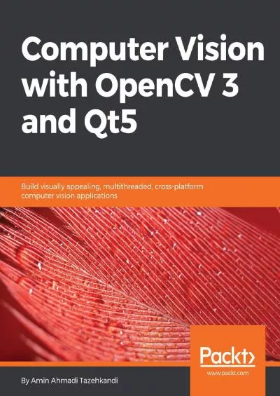 [FREE]-Computer Vision with OpenCV 3 and Qt5: Build visually appealing, multithreaded,