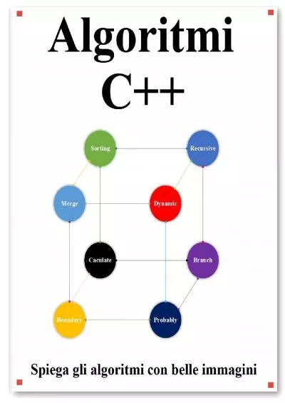 [BEST]-Algoritmi C++: Spiega gli algoritmi C++ con belle immagini Imparalo in modo facile e migliore (Italian Edition)
