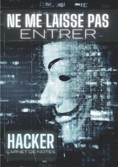 [READ]-Ne Me Laisse Pas Entrer: Carnet de Notes de Hacker, cadeau amusant pour les ingénieurs