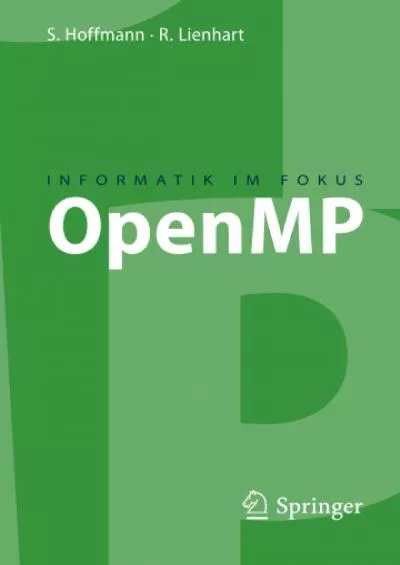 [DOWLOAD]-OpenMP: Eine Einführung in die parallele Programmierung mit C/C++ (Informatik im Fokus) (German Edition)