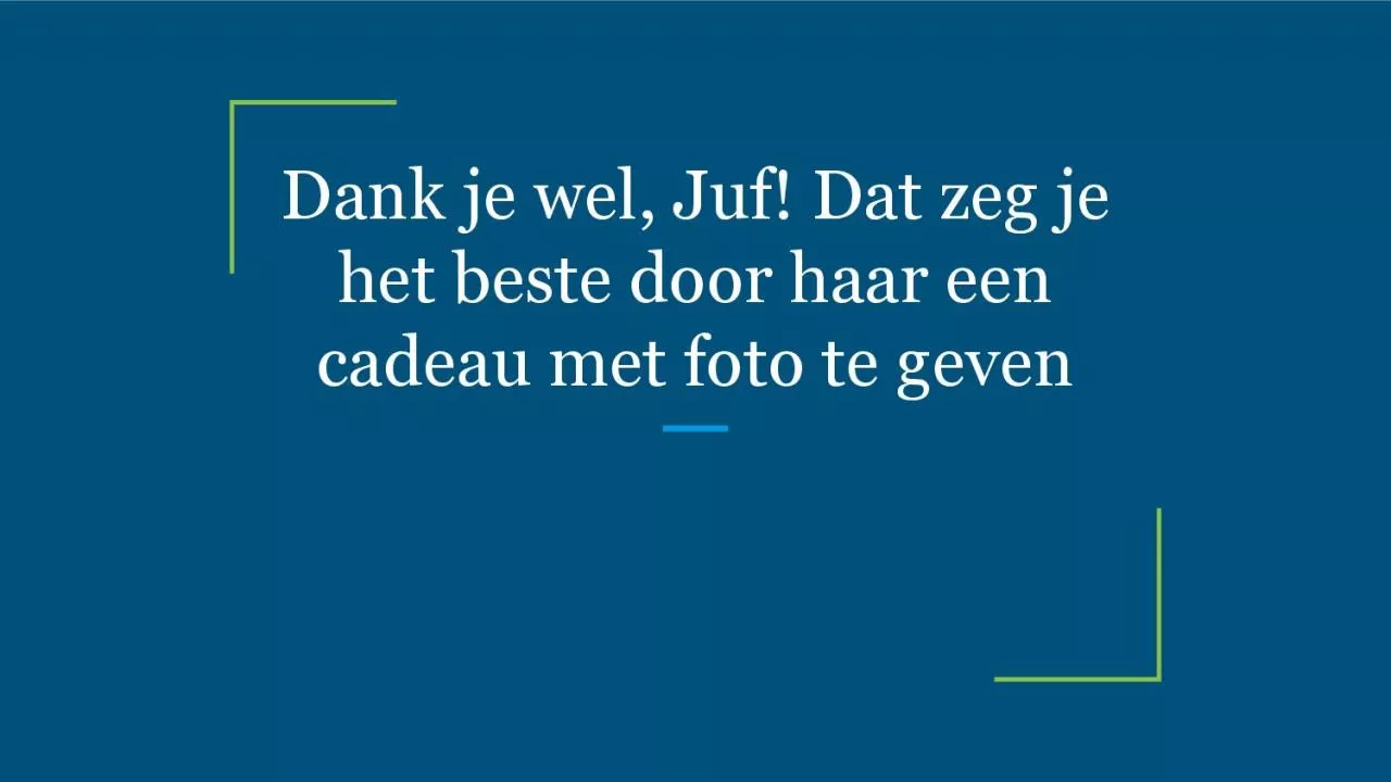 PDF-Dank je wel, Juf! Dat zeg je het beste door haar een cadeau met foto te geven