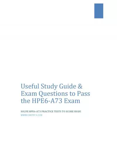 Useful Study Guide & Exam Questions to Pass the HPE6-A73 Exam