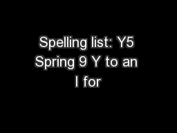 Spelling list: Y5 Spring 9 Y to an I for