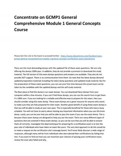 Concentrate on GCMP1 General Comprehensive Module 1 General Concepts Practice Course
