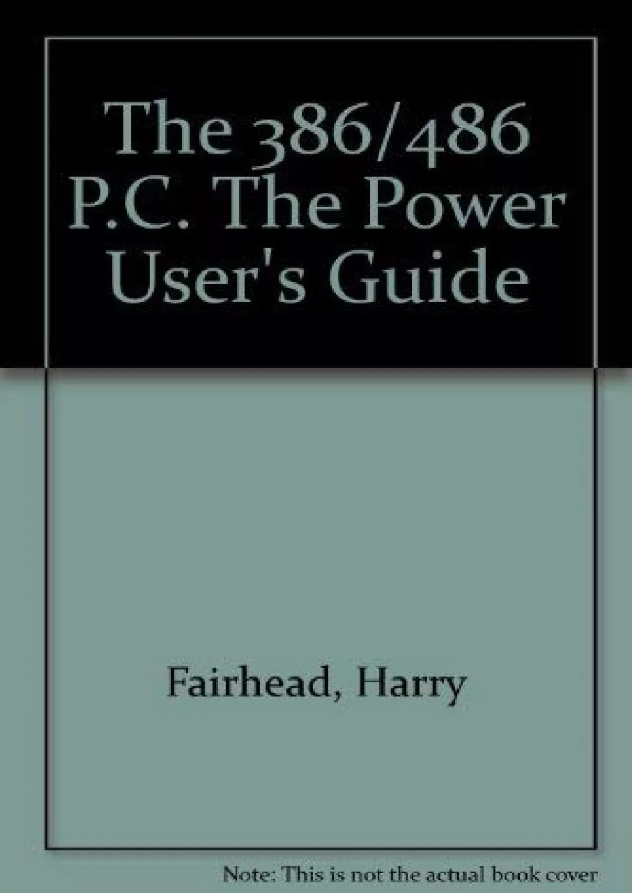 PDF-[READING BOOK]-The 386/486 PC: A power user\'s guide (The Power user\'s library)