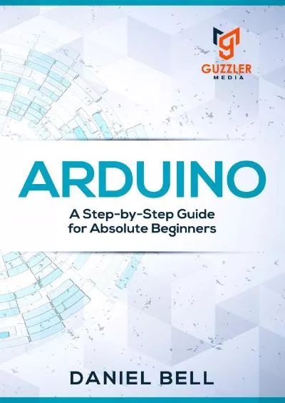 [READING BOOK]-Arduino: A Step-by-Step Guide for Absolute Beginners
