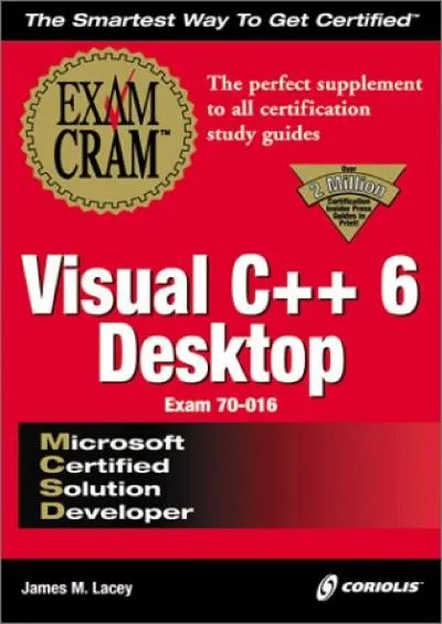 [BEST]-MCSD Visual C++ 6 Desktop Exam Cram (Exam: 70-016)
