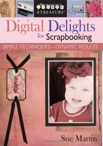 [READING BOOK]-Digital Delights for Scrapbooking: Simple Techniques-Dynamic Results