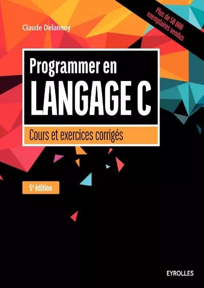 [PDF]-Programmer en langage C, 5e édition: Cours et exercices corrigés.