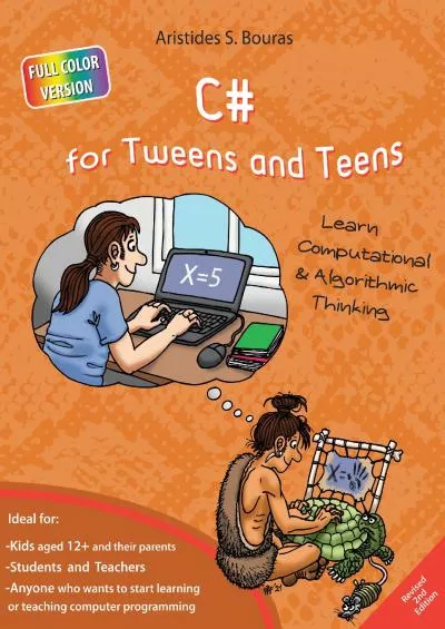 [READ]-C for Tweens and Teens - 2nd Edition (Full Color Version): Learn Computational and Algorithmic Thinking