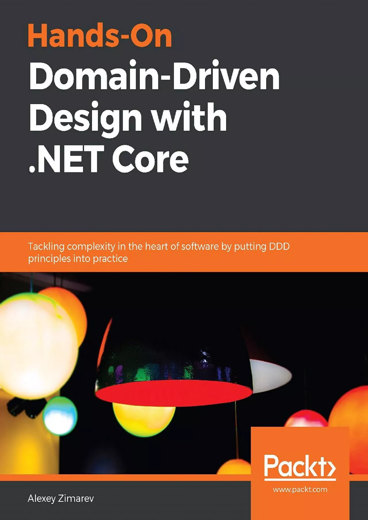 [READING BOOK]-Hands-On Domain-Driven Design with .NET Core: Tackling complexity in the