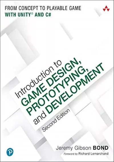 [PDF]-Introduction to Game Design, Prototyping, and Development: From Concept to Playable Game with Unity and C