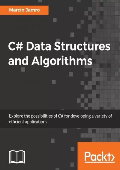 [eBOOK]-C Data Structures and Algorithms: Explore the possibilities of C for developing a variety of efficient applications