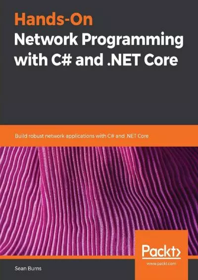 [FREE]-Hands-On Network Programming with C and .NET Core: Build robust network applications with Cand .NET Core