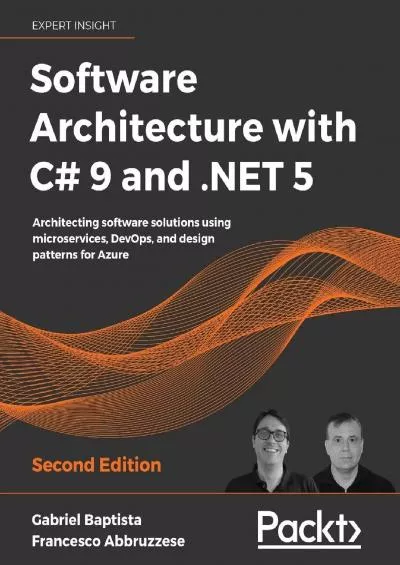 [FREE]-Software Architecture with C 9 and .NET 5: Architecting software solutions using