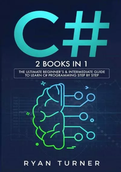 [READING BOOK]-C: 2 BOOKS IN 1 - The Ultimate Beginner\'s  Intermediate Guide to Learn C Programming Step By Step