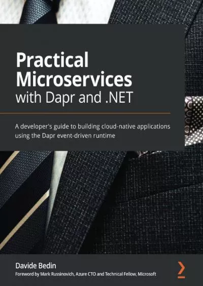 [DOWLOAD]-Practical Microservices with Dapr and .NET: A developer\'s guide to building cloud-native applications using the Dapr event-driven runtime