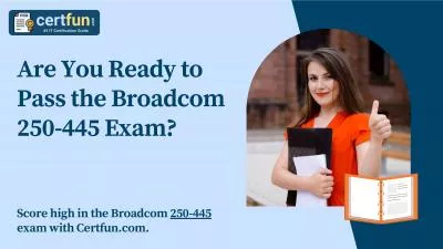 Are You Ready to Pass the Broadcom 250-445 Exam?