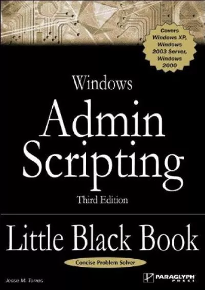 [BEST]-Windows Admin Scripting Little Black Book (Little Black Books (Paraglyph Press))