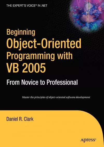 [READ]-Beginning Object-Oriented Programming with VB 2005: From Novice to Professional (Beginning: From Novice to Professional)