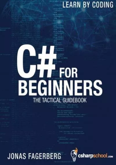 [eBOOK]-C For Beginners: The tactical guidebook - Learn CSharp by coding
