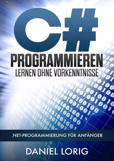 [READ]-C Programmieren Lernen ohne Vorkenntnisse: .NET-Programmierung für Anfänger (German Edition)