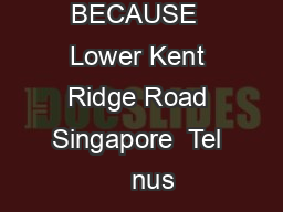 NUS BECAUSE  Lower Kent Ridge Road Singapore  Tel    nus