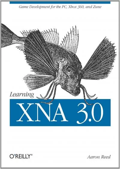 [READING BOOK]-Learning XNA 3.0: XNA 3.0 Game Development for the PC, Xbox 360, and Zune