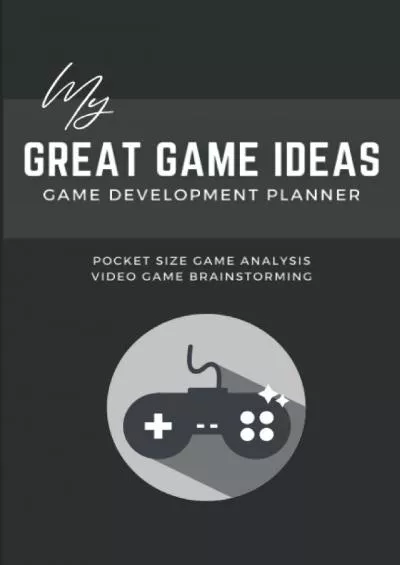[DOWLOAD]-Game Development Planner: My Great Game Ideas - Video Game Design Book - For Game Developer, Game Designer