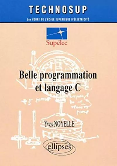 [BEST]-Belle programmation et Langage C - Niveau C (Technosup)