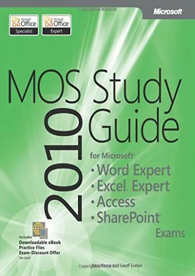 (DOWNLOAD)-MOS 2010 Study Guide for Microsoft Word Expert, Excel Expert, Access, and SharePoint Exams (Mos Study Guide)