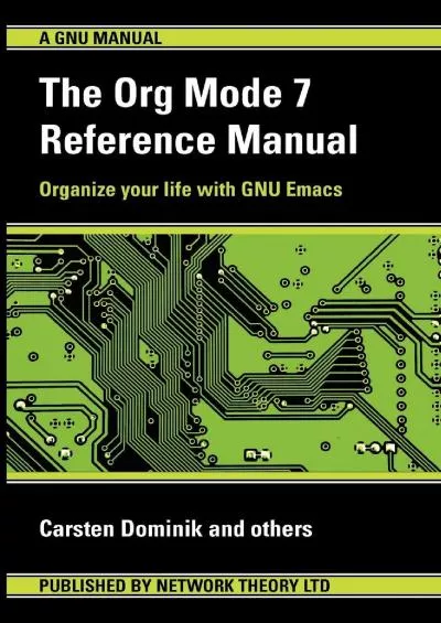 (EBOOK)-The Org Mode 7 Reference Manual - Organize your life with GNU Emacs