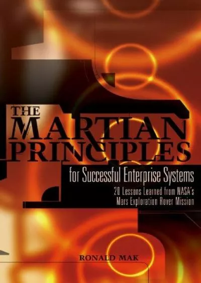 (BOOS)-The Martian Principles for Successful Enterprise Systems: 20 Lessons Learned from NASAÂs Mars Exploration Rover Mission