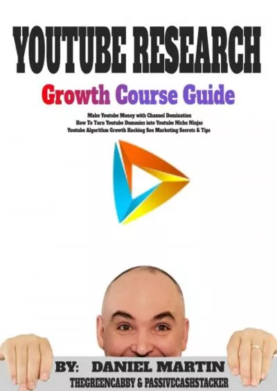 (EBOOK)-Youtube Research Growth Course Guide: Make Youtube Money with Channel Domination - How To Turn Youtube Dummies into Youtube Niche Ninjas - Youtube Algorithm ... Growth Hacking Seo Marketing Secrets  Tips