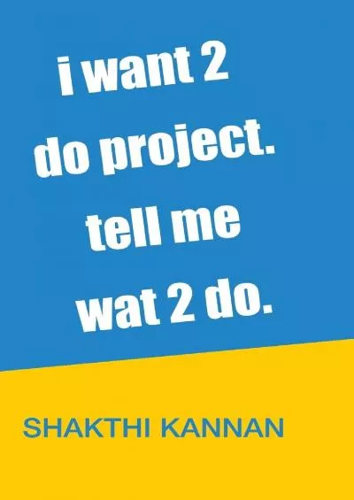 (BOOK)-i want 2 do project. tell me wat 2 do.