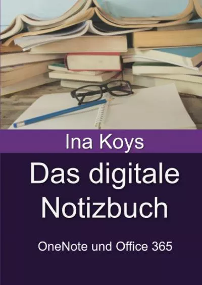 (DOWNLOAD)-Das digitale Notizbuch: OneNote und Office 365 (Kurz  Knackig) (German Edition)