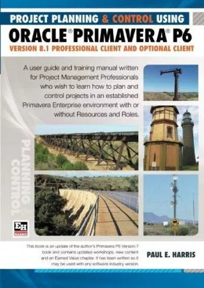 (EBOOK)-Planning and Control Using Oracle Primavera P6: Version 8.1 Professional Client and Optional Client