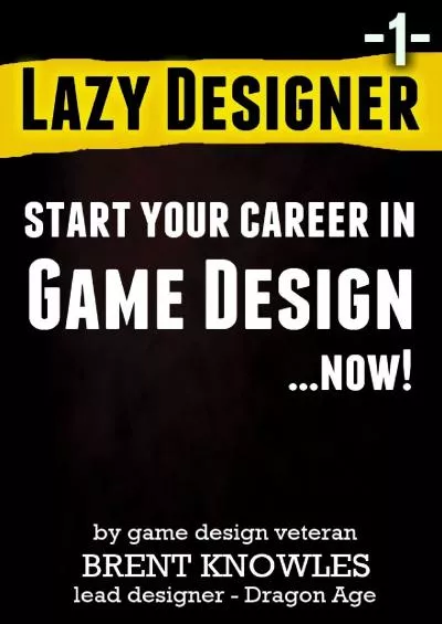 (EBOOK)-Start a Career in Game Design (The Lazy Designer Book 1)