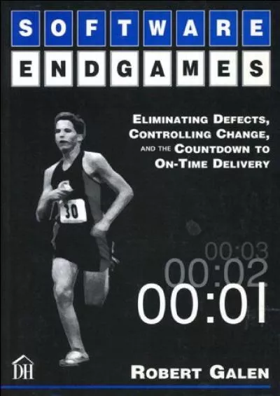 (BOOK)-Software Endgames: Eliminating Defects, Controlling Change, and the Countdown To On-Time Delivery (Dorset House eBooks)