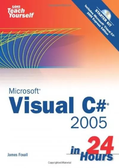 [FREE]-Sams Teach Yourself Visual C 2005 in 24 Hours Complete Starter Kit