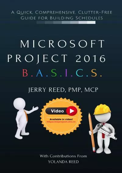 (BOOK)-Microsoft Project B.A.S.I.C.S.: A Quick, Comprehensive, Clutter-free Guide for Building Schedules