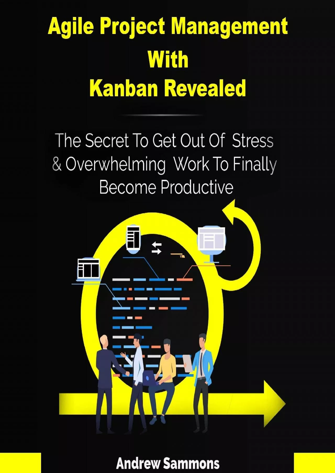 (BOOS)-Agile Project Management with Kanban Revealed: The Secret to Get Out of Stress