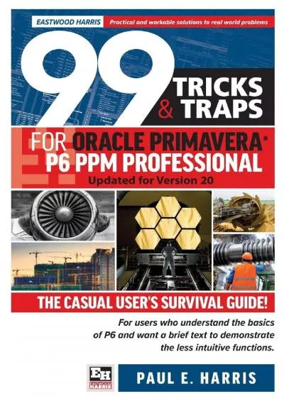 (BOOS)-99 Tricks and Traps for Oracle Primavera P6 PPM Professional: Updated for Version 20