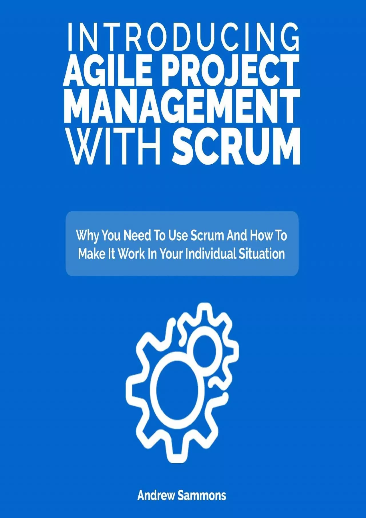 (READ)-Introducing Agile Project Management with Scrum: Why You Need to Use Scrum and