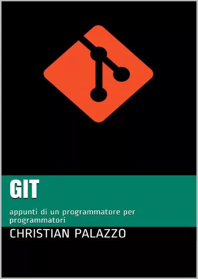 (EBOOK)-Git: appunti di un programmatore per programmatori (Programmazione Vol. 13) (Italian