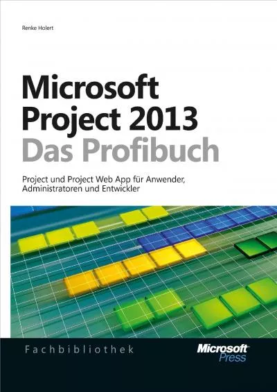 (BOOS)-Microsoft Project 2013 - Das Profibuch, Projektmanagement mit Project, Project